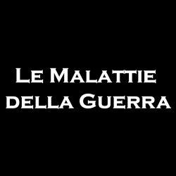 LE MALATTIE DELLA GUERRA